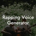 rapping voice generator lyric assistant