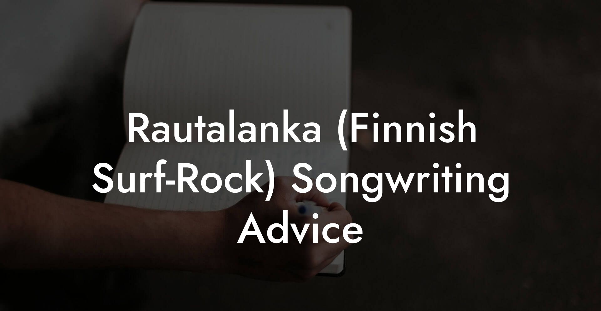 Rautalanka (Finnish Surf-Rock) Songwriting Advice