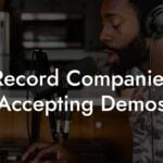 Record Companies Accepting Demos
