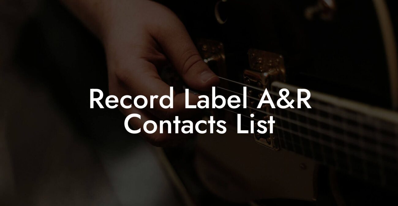 Record Label A&R Contacts List