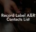Record Label A&R Contacts List