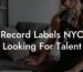 Record Labels NYC Looking For Talent