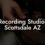 Recording Studios Scottsdale AZ