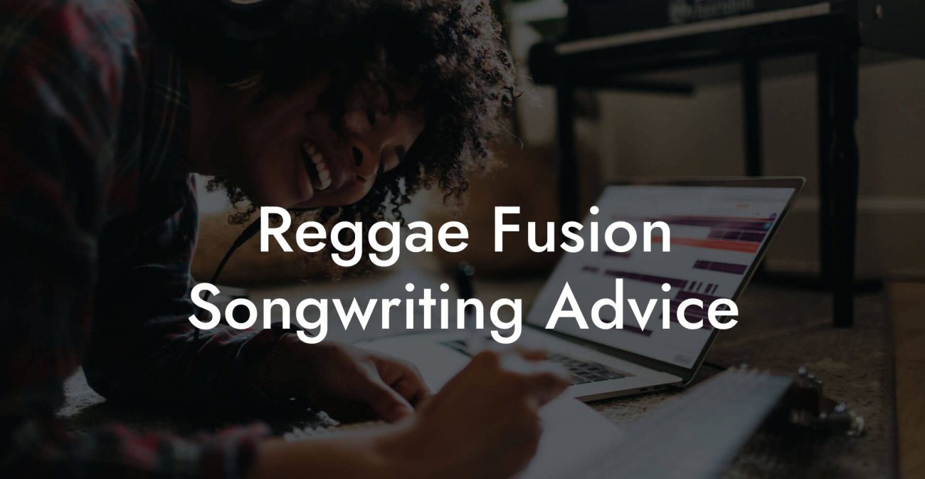 Reggae Fusion Songwriting Advice