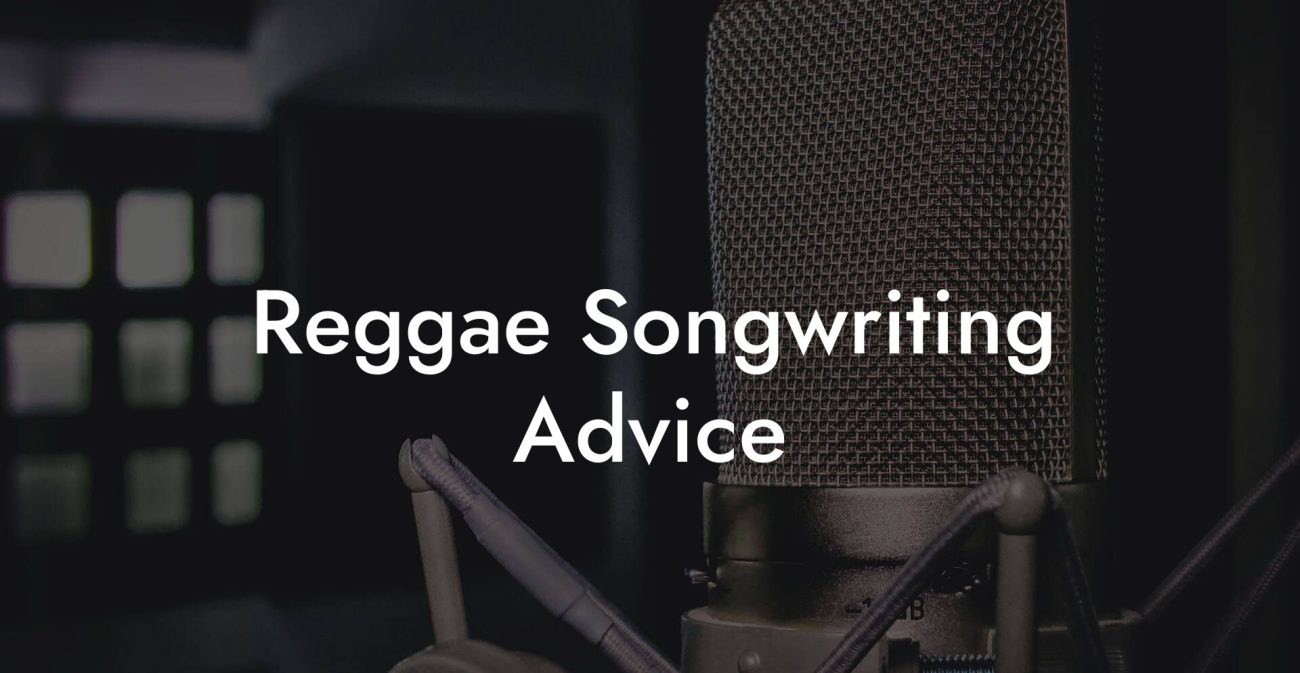 Reggae Songwriting Advice