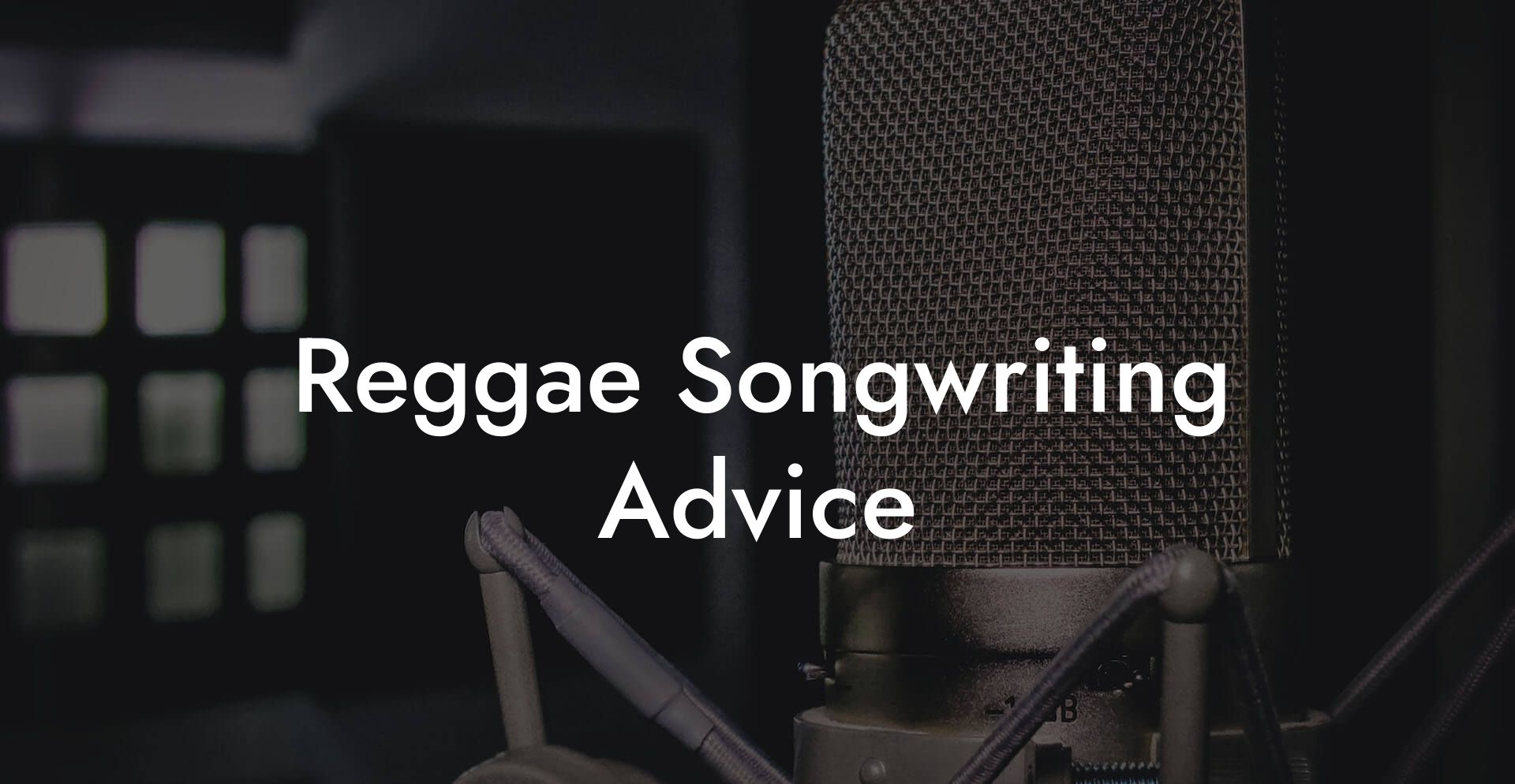 Reggae Songwriting Advice