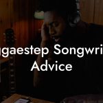 Reggaestep Songwriting Advice