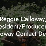 Reggie Calloway, President/Producer at Calloway Contact Details