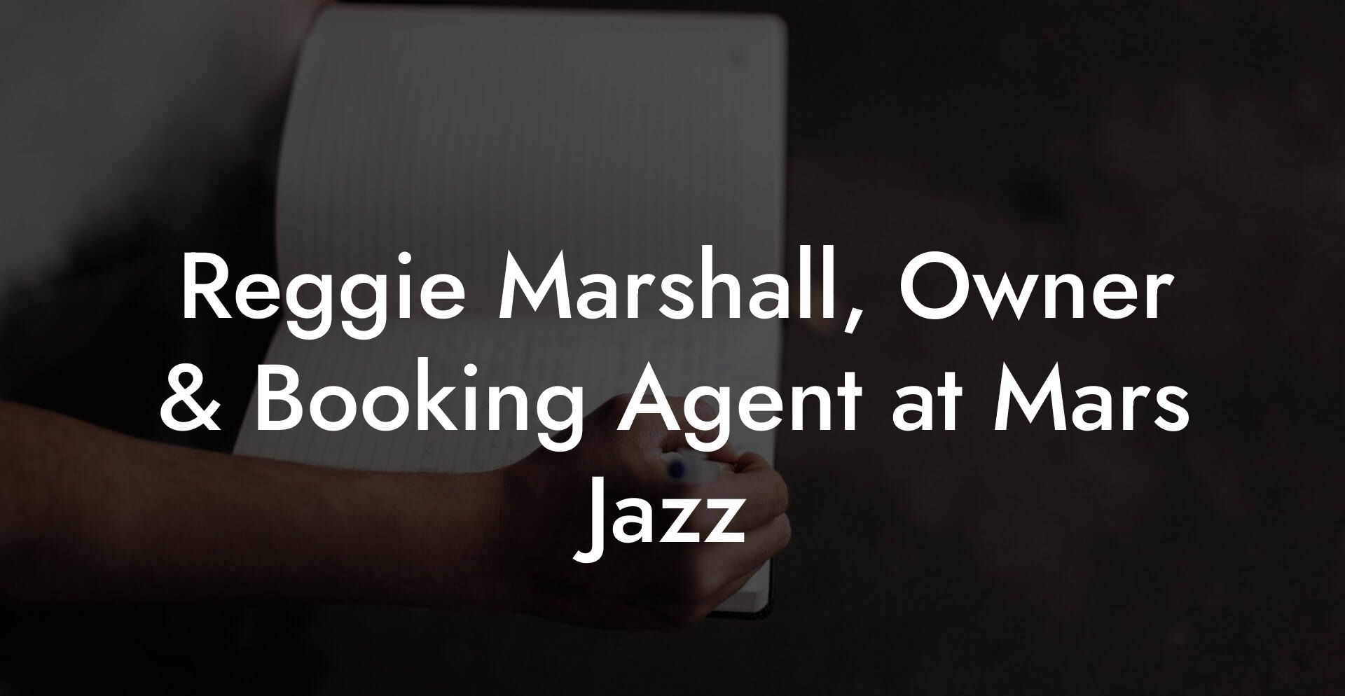 Reggie Marshall, Owner & Booking Agent at Mars Jazz