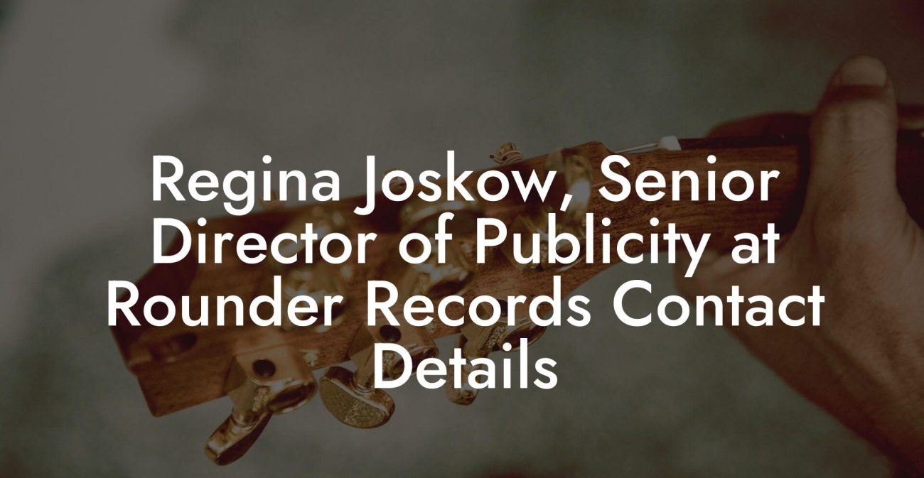 Regina Joskow, Senior Director of Publicity at Rounder Records Contact Details