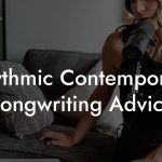 Rhythmic Contemporary Songwriting Advice