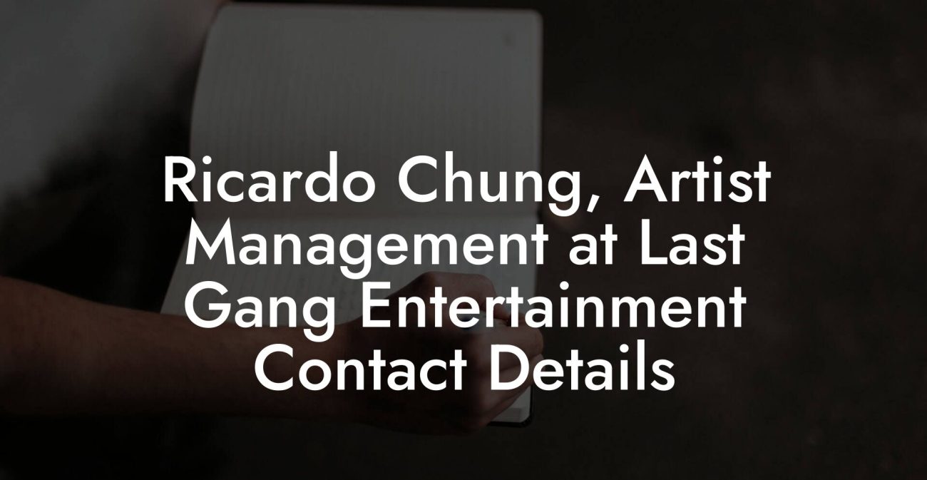 Ricardo Chung, Artist Management at Last Gang Entertainment Contact Details