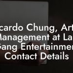 Ricardo Chung, Artist Management at Last Gang Entertainment Contact Details