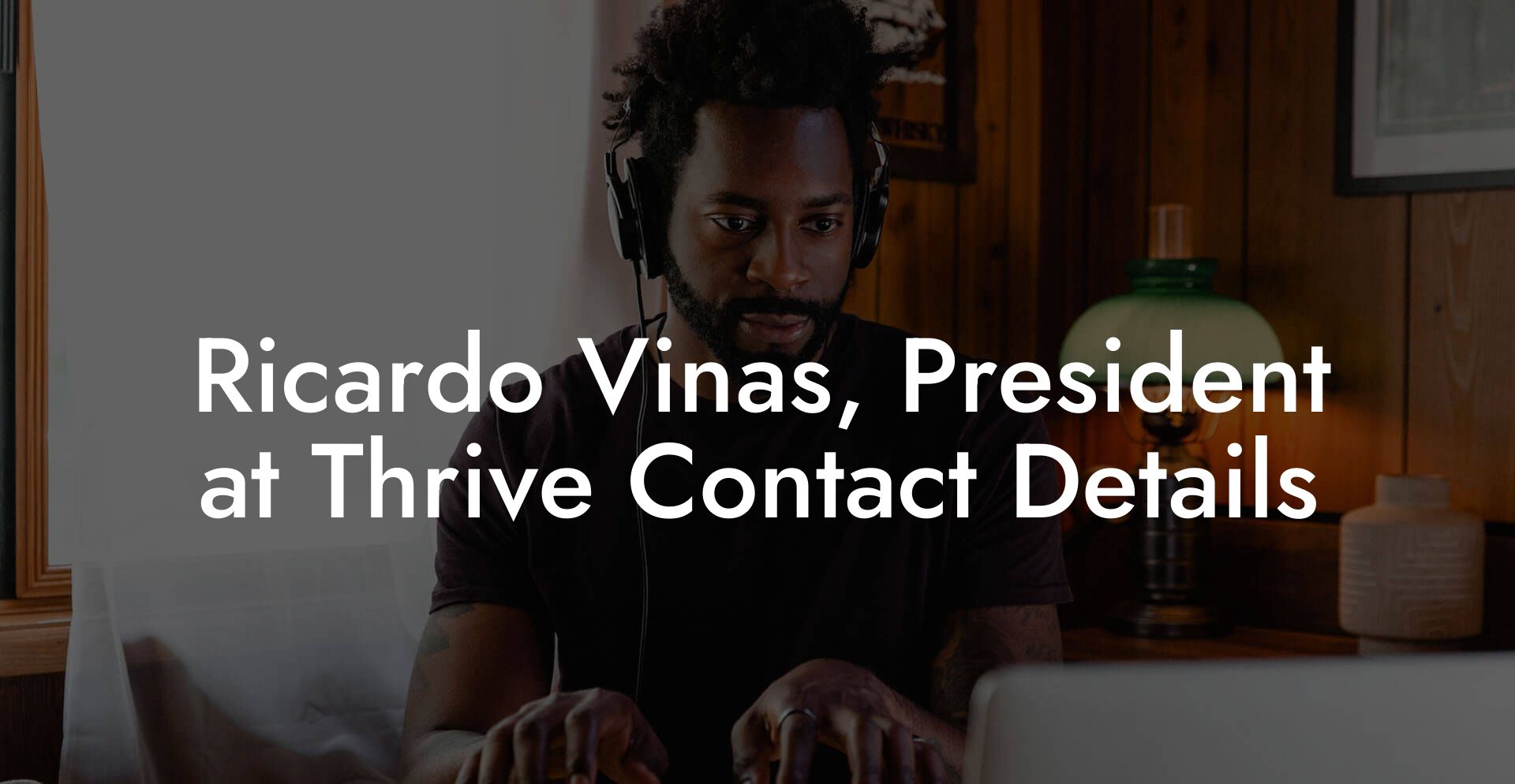 Ricardo Vinas, President at Thrive Contact Details