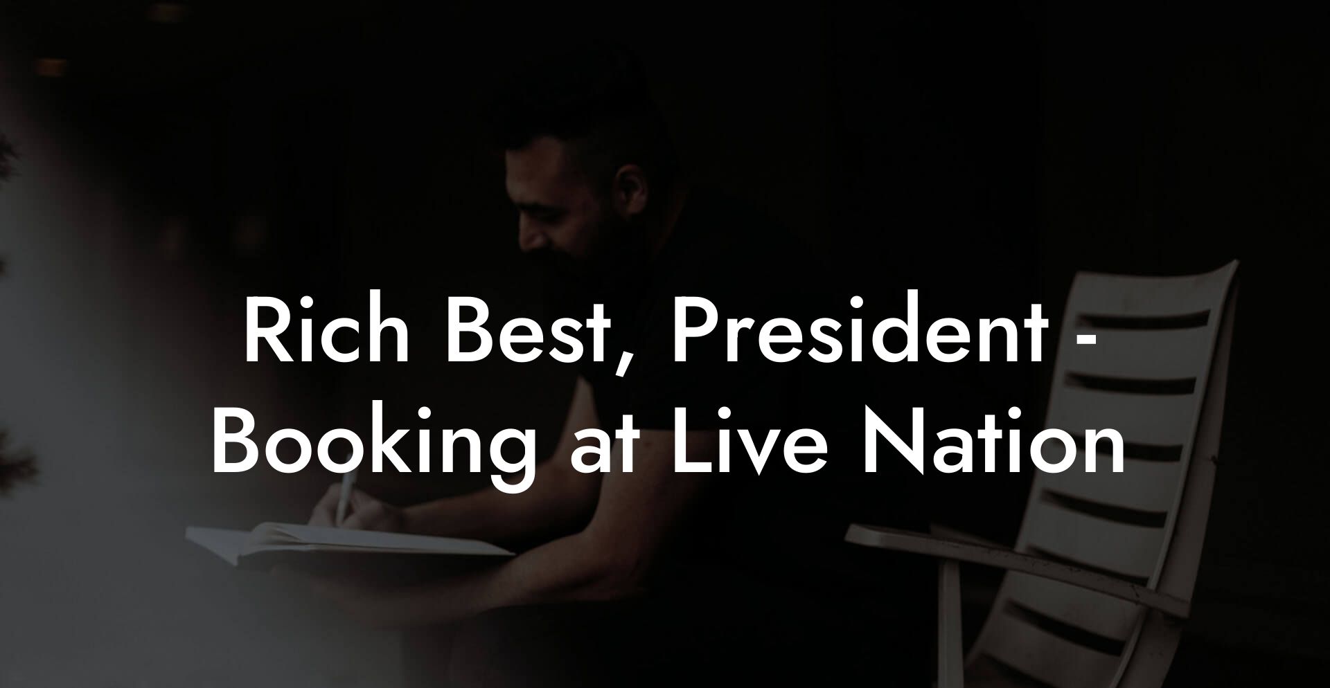 Rich Best, President - Booking at Live Nation