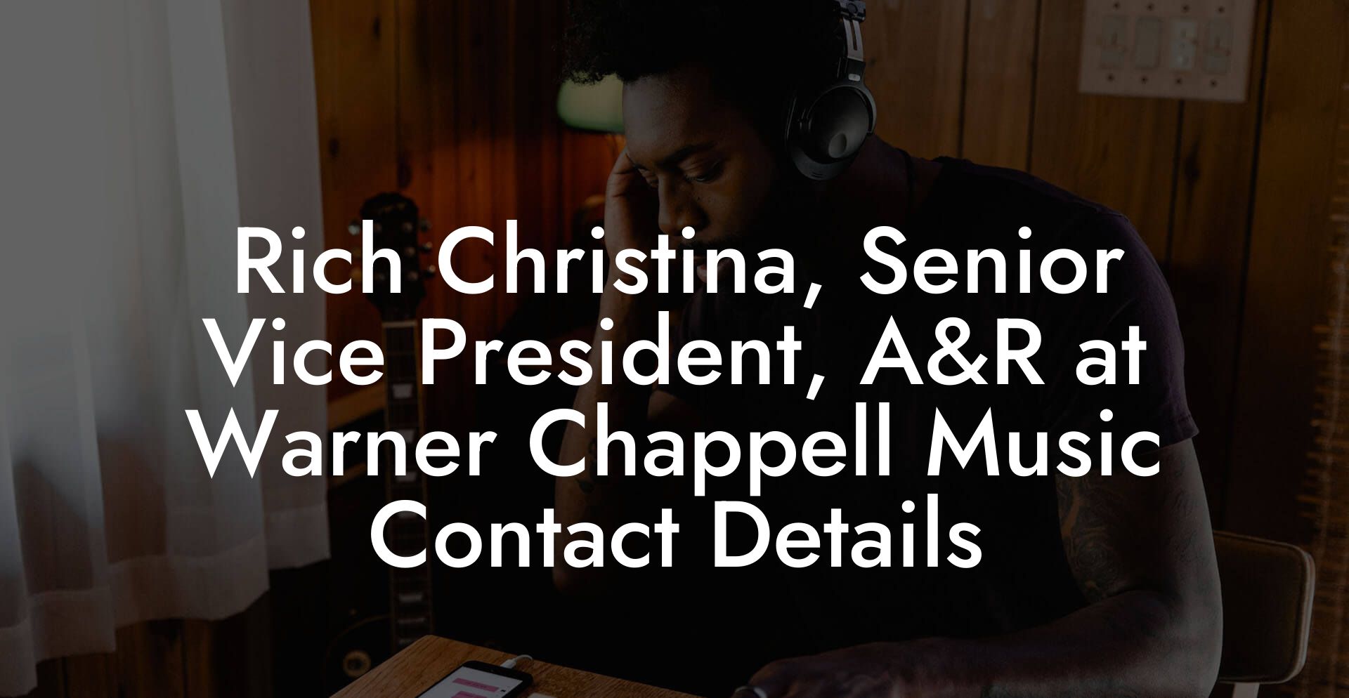 Rich Christina, Senior Vice President, A&R at Warner Chappell Music Contact Details