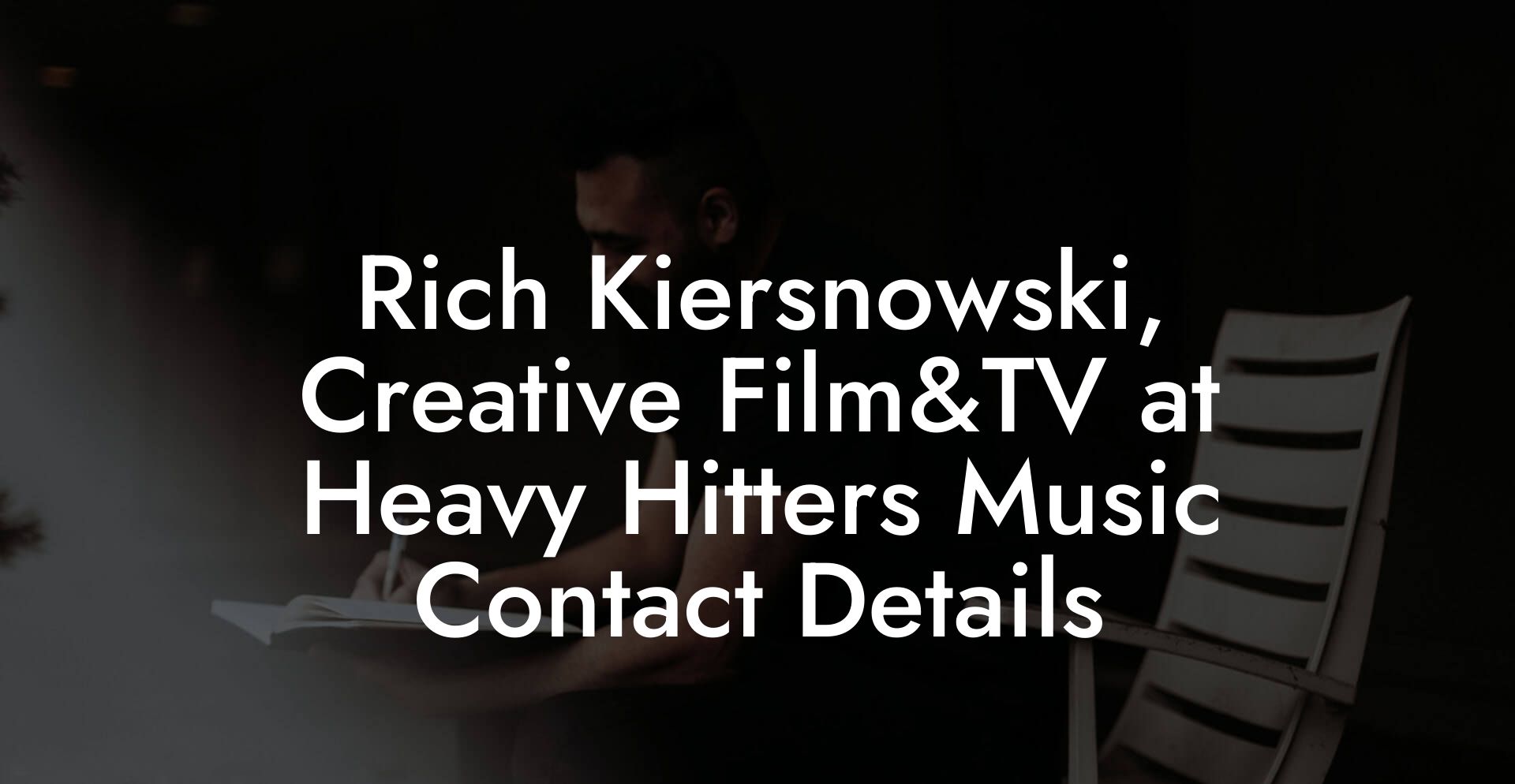 Rich Kiersnowski, Creative Film&TV at Heavy Hitters Music Contact Details