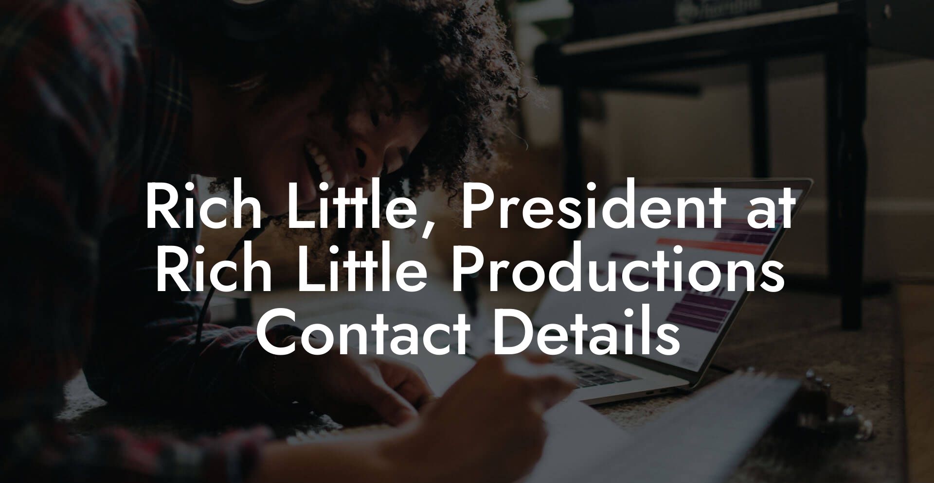 Rich Little, President at Rich Little Productions Contact Details