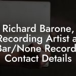 Richard Barone, Recording Artist at Bar/None Records Contact Details