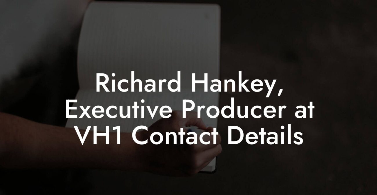 Richard Hankey, Executive Producer at VH1 Contact Details