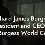 Richard James Burgess, President and CEO at Burgess World Co