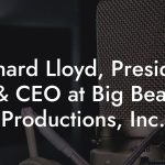 Richard Lloyd, President & CEO at Big Beat Productions, Inc.