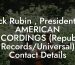 Rick Rubin , President at AMERICAN RECORDINGS (Republic Records/Universal) Contact Details