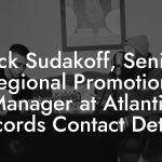 Rick Sudakoff, Senior Regional Promotions Manager at Atlantic Records Contact Details