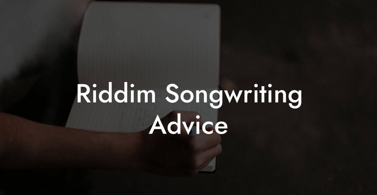 Riddim Songwriting Advice