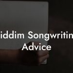 Riddim Songwriting Advice