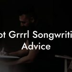 Riot Grrrl Songwriting Advice