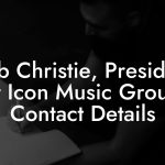 Rob Christie, President at Icon Music Group Contact Details