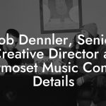 Rob Dennler, Senior Creative Director at Marmoset Music Contact Details