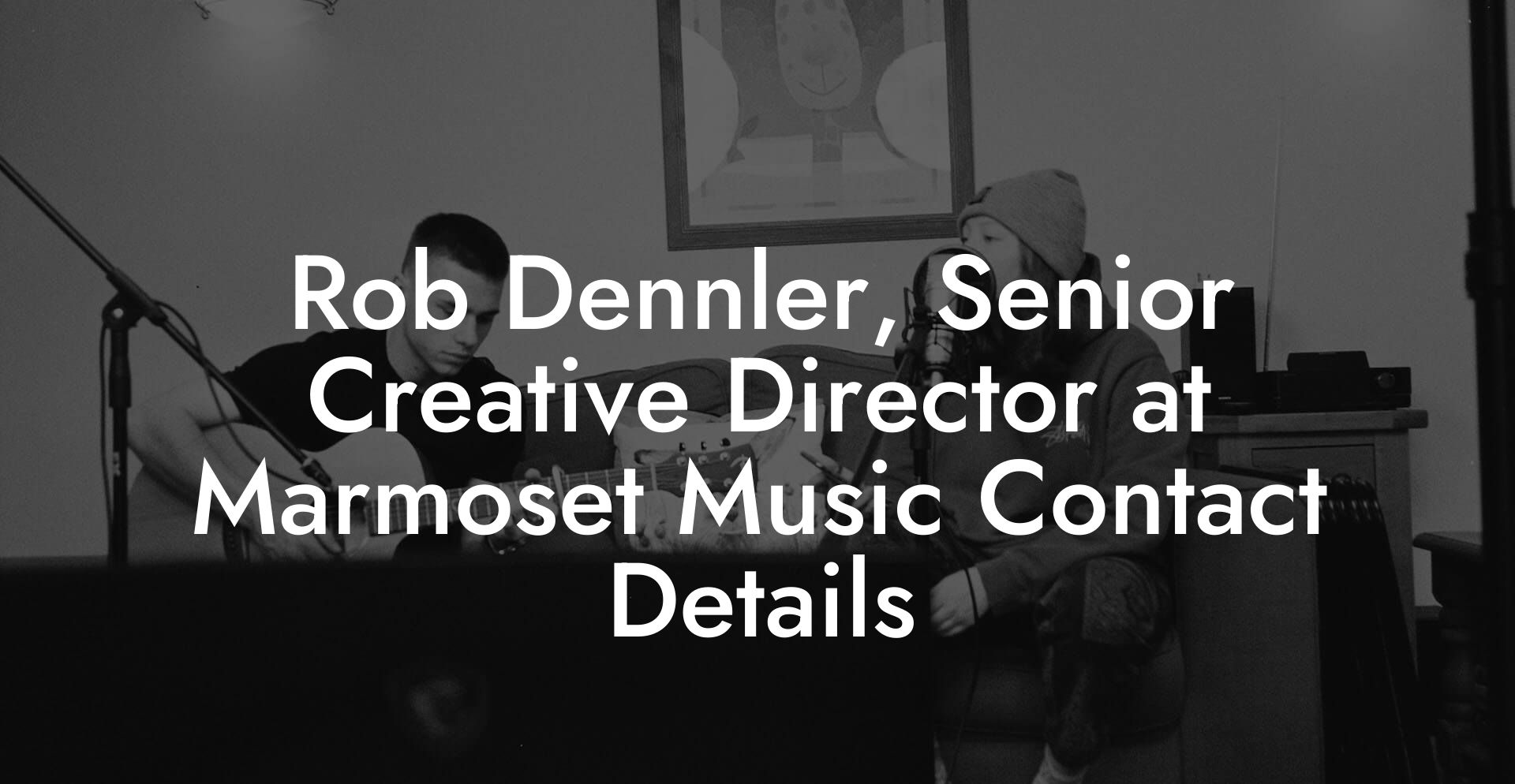 Rob Dennler, Senior Creative Director at Marmoset Music Contact Details