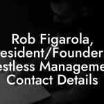 Rob Figarola, President/Founder at Restless Management Contact Details