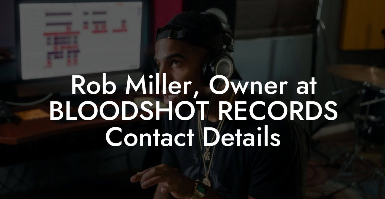 Rob Miller, Owner at BLOODSHOT RECORDS Contact Details