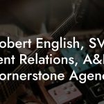Robert English, SVP Talent Relations, A&R at Cornerstone Agency