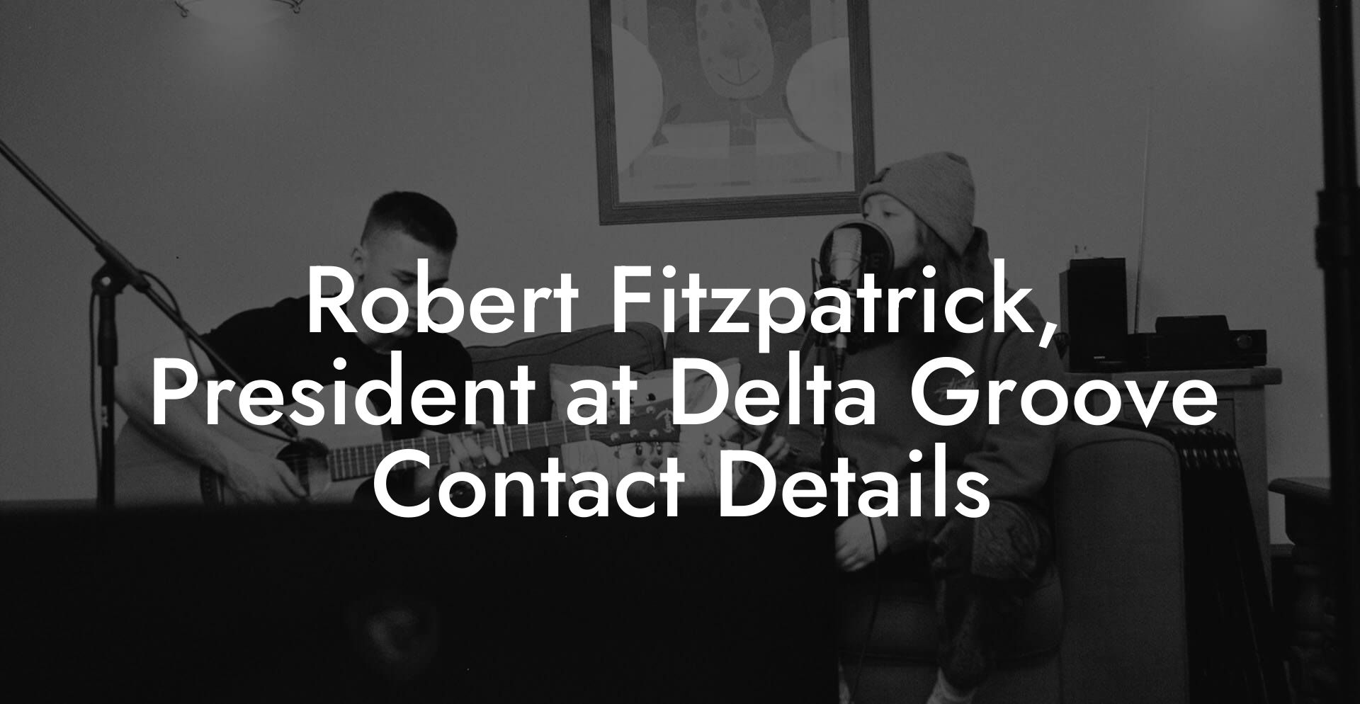 Robert Fitzpatrick, President at Delta Groove Contact Details