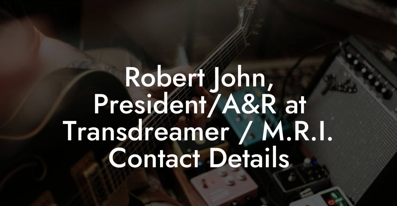 Robert John, President/A&R at Transdreamer / M.R.I. Contact Details