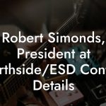 Robert Simonds, President at Northside/ESD Contact Details