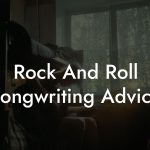 Rock And Roll Songwriting Advice
