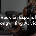 Rock En Español Songwriting Advice