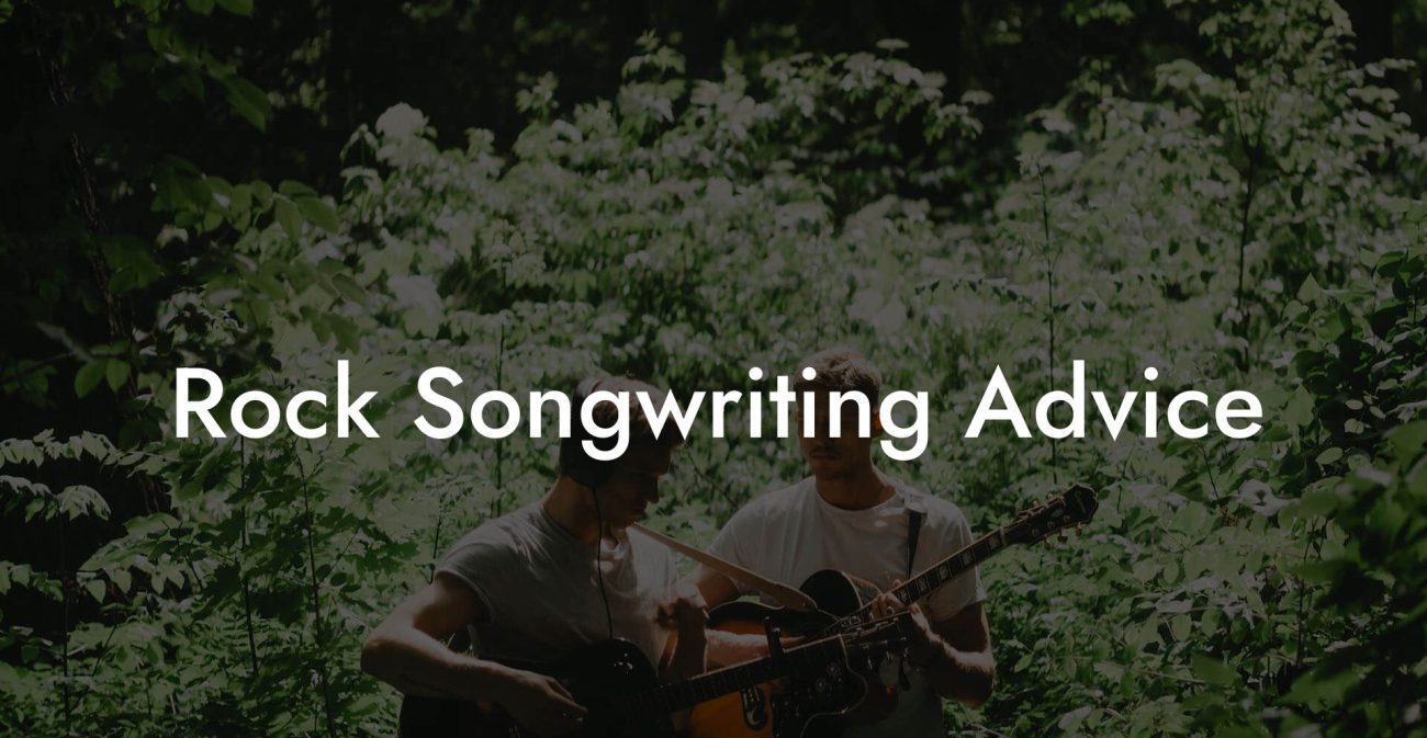 Rock Songwriting Advice