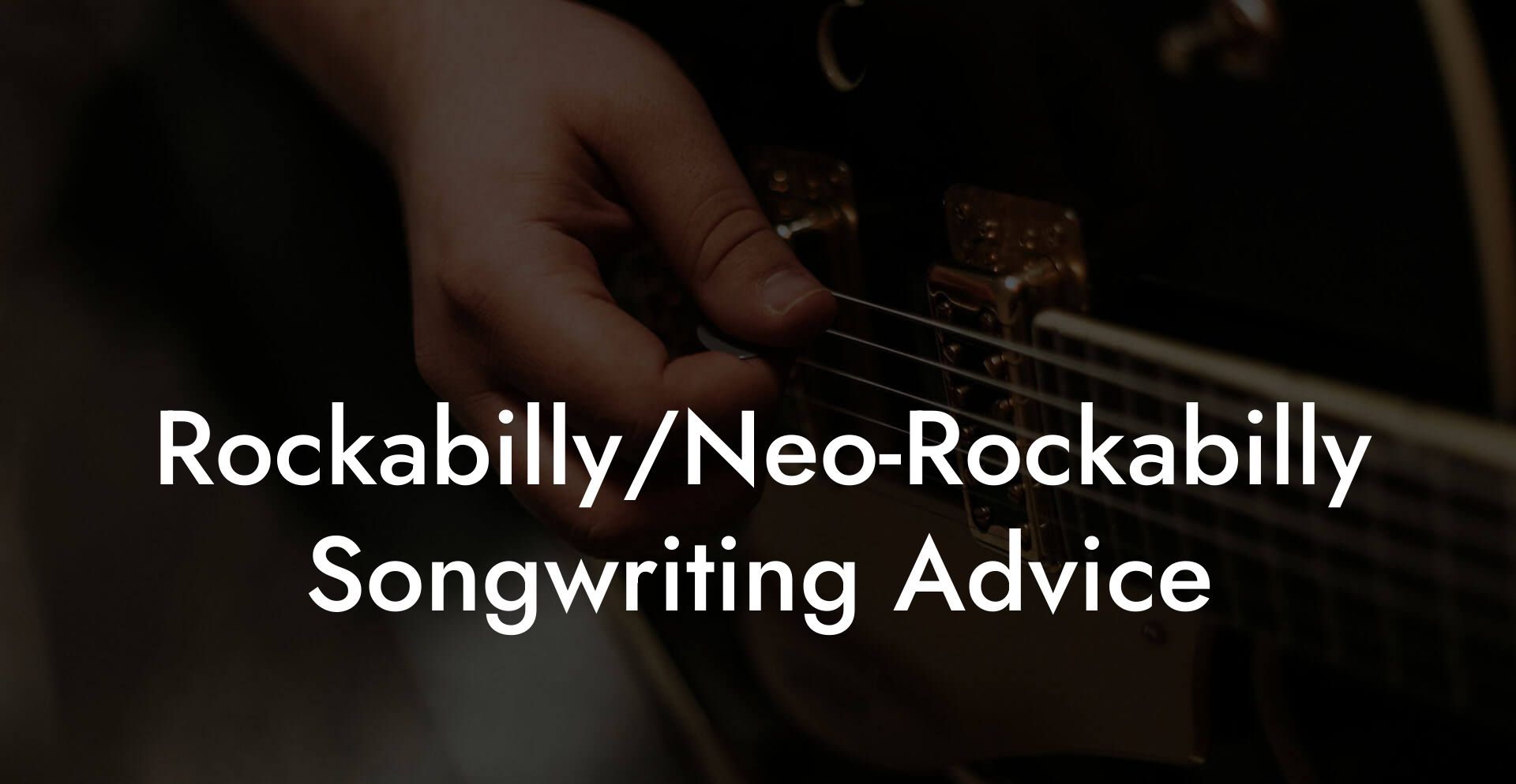 Rockabilly/Neo-Rockabilly Songwriting Advice