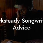Rocksteady Songwriting Advice