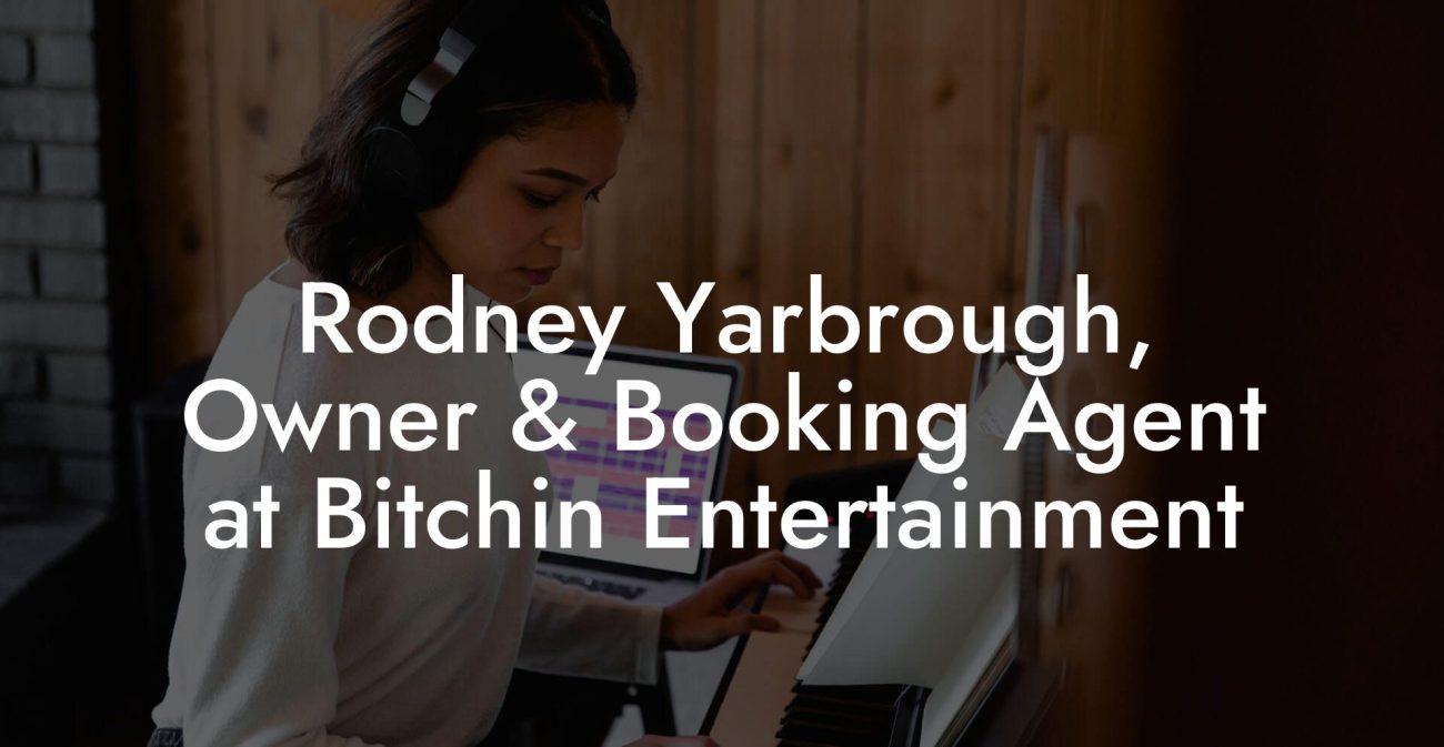 Rodney Yarbrough, Owner & Booking Agent at Bitchin Entertainment