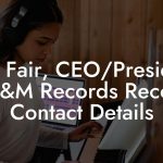 Ron Fair, CEO/President at A&M Records Records Contact Details