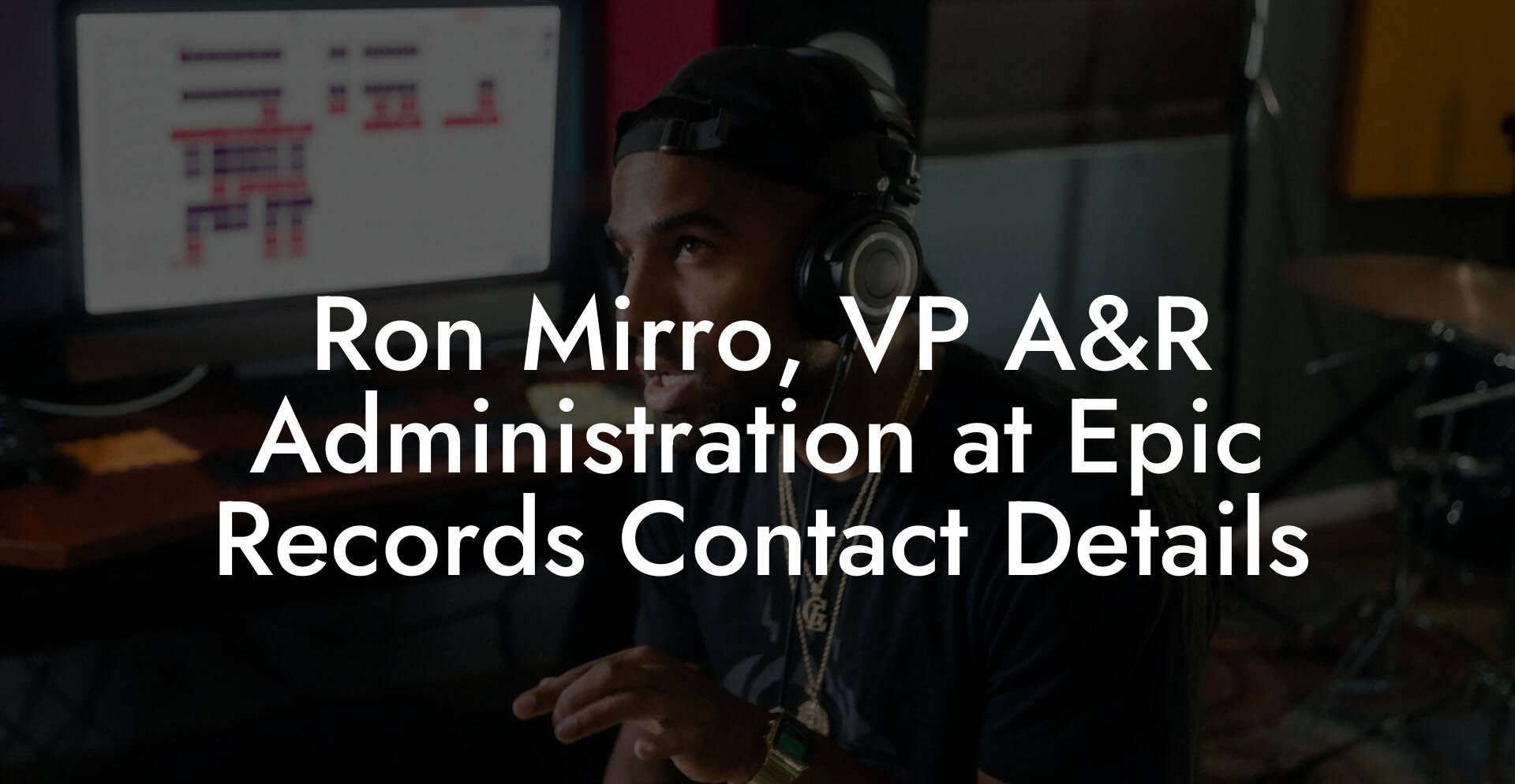 Ron Mirro, VP A&R Administration at Epic Records Contact Details