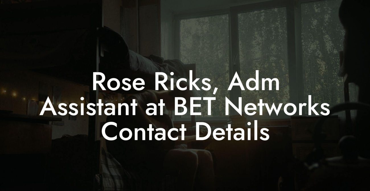 Rose Ricks, Adm Assistant at BET Networks Contact Details