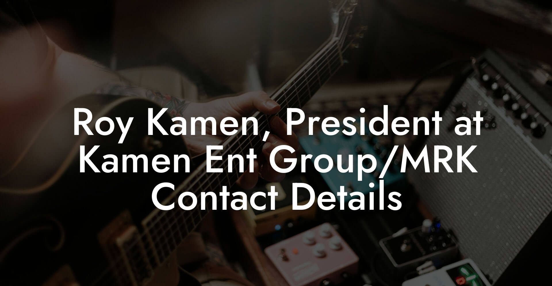 Roy Kamen, President at Kamen Ent Group/MRK Contact Details